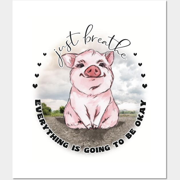 Pig Lovers Inspirational  Just Breathe Wall Art by IconicTee